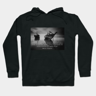 Emily Brontë quote: If all else perished, and he remained... Hoodie